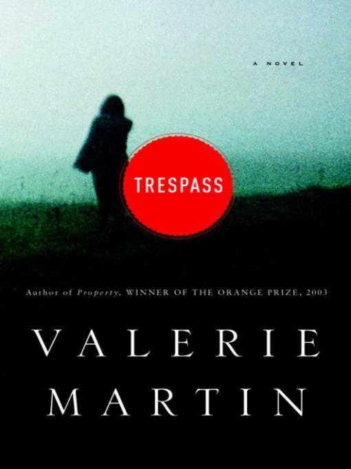 Title details for Trespass by Valerie Martin - Available